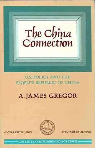 Beispielbild fr The China Connection: U.S. Policy and the People's Republic of China: United States Policy and the People's Republic of China zum Verkauf von NEPO UG