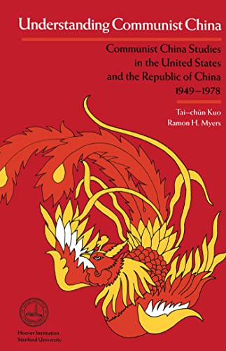 Beispielbild fr Understanding Communist China : Communist China Studies in the United States and the Republic of China, 1949-1978 zum Verkauf von Better World Books