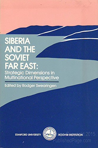 Beispielbild fr Siberia and the Soviet Far East: Strategic Dimensions in Multinational Perspective (Hoover Press publication) zum Verkauf von Redux Books