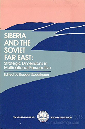 Imagen de archivo de Siberia and the Soviet Far East: Strategic dimensions in multinational perspective (Hoover Press publication) a la venta por Wonder Book