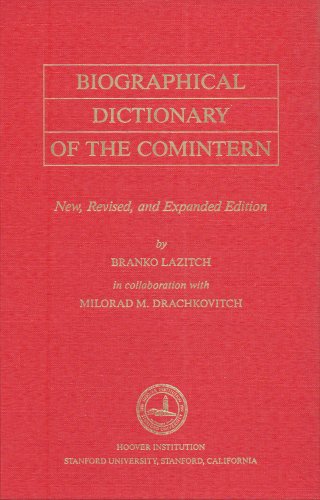 Biographical Dictionary of the Comintern: Revised Edition (Hoover Institution Press Publication) (9780817984014) by Lazitch, Branko; Drachkovitch, Milorad M.