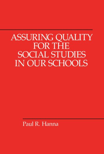 Assuring Quality for the Social Studies in Our Schools (Hoover Institution Press Publication) (9780817985028) by Hanna, Paul R.