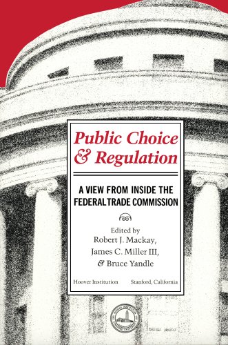 Beispielbild fr Public Choice and Regulation : A View from Inside the Federal Trade Commission zum Verkauf von Better World Books