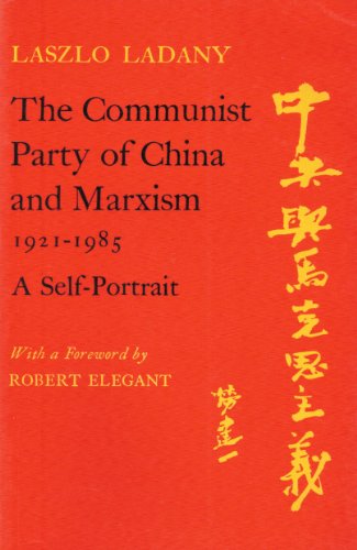 Beispielbild fr THE COMMUNIST PARTY OF CHINA AND MARXISM, 1921-1985: A SELF PORTRAIT zum Verkauf von Second Story Books, ABAA