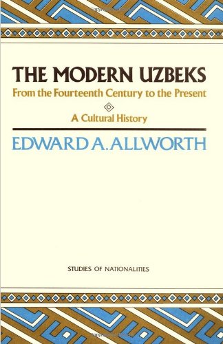 9780817987312: The Modern Uzbeks: From the Fourteenth Century to the Present: A Cultural History (Hoover Institution Press Publication)
