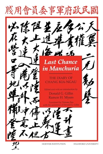 Imagen de archivo de Last Chance in Manchuria: The Diary of Chang Kia-Ngau (Hoover Institution Press Publication) a la venta por Revaluation Books