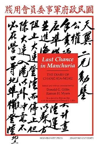 Stock image for Last Chance in Manchuria: The Diary of Chang Kia-Ngau (Hoover Institution Press Publication) for sale by Revaluation Books