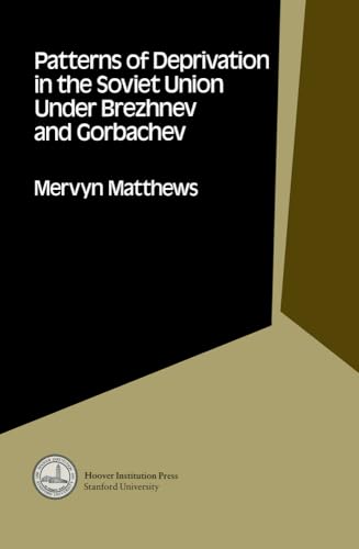 Stock image for Patterns of Deprivation in the Soviet Union Under Brezhnev and Gorbachev (Hoover Institution Press Publication) (Volume 383) for sale by HPB-Red