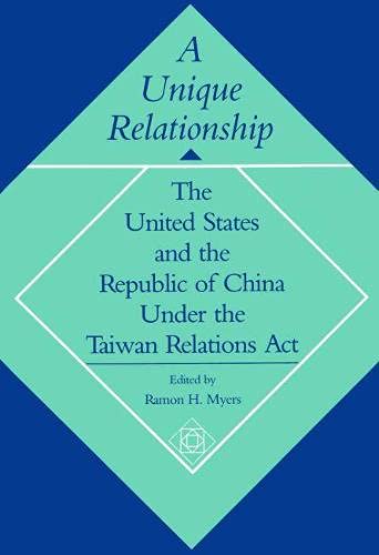9780817988722: A Unique Relationship: The United States and the Republic of China under the Taiwan Relations Act: 387 (Hoover Press Publication, 387)