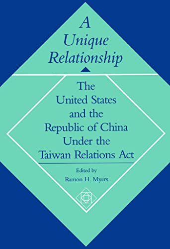 Stock image for A Unique Relationship : The United and the Republic of China under the Taiwan Relations Act (Publication Ser., No. 387) for sale by "Pursuit of Happiness" Books