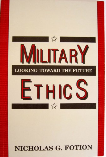 Imagen de archivo de Military Ethics: Looking Toward the Future a la venta por Emily's Books