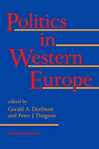 Politics in Western Europe: Second Edition (Hoover Inst Press Publication) - Dorfman, Gerald and Peter Duignan