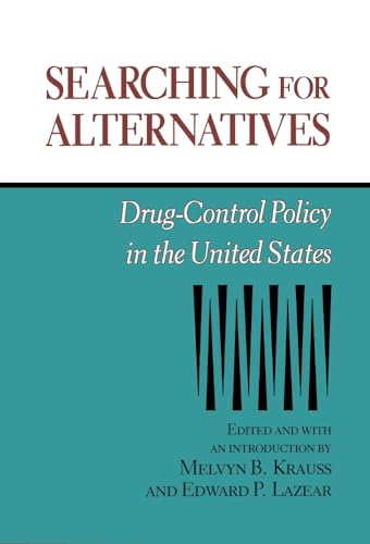 Beispielbild fr Searching for Alternatives: Drug-Control Policy in the United States (Hoover Institution Press Publication) (Volume 406) zum Verkauf von Wonder Book