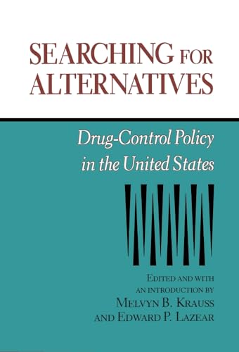 9780817991425: Searching for Alternatives: Drug-Control Policy in the United States (Hoover Institution Press Publication) (Volume 406)