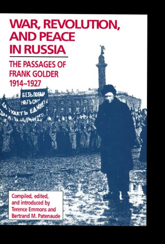 Beispielbild fr War, Revolution, and Peace in Russia: The Passages of Frank Golder 1914-1922. zum Verkauf von NightsendBooks