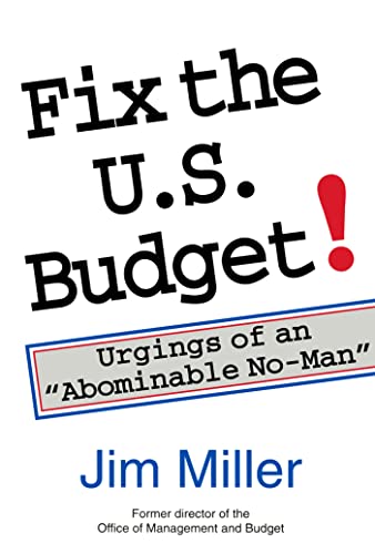 Beispielbild fr FIX THE U. S. BUDGET! : REFLECTIONS OF AN "ABOMINABLE NO-MAN" (PUBLICATION SER., NO. 413) zum Verkauf von Neil Shillington: Bookdealer/Booksearch