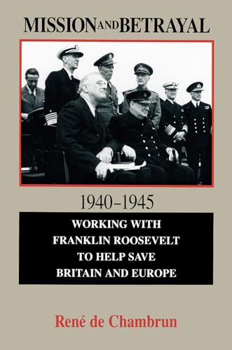 Imagen de archivo de Mission and Betrayal 1940?1945: Working with Franklin Roosevelt to Help Save Britain and Europe (Hoover Institution Press Publication) (Volume 414) a la venta por Atlantic Books