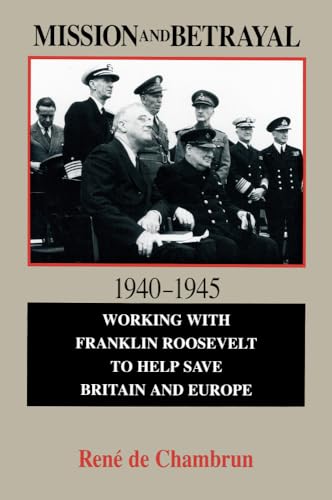 9780817992224: Mission and Betrayal, 1940-1945: Working With Franklin Roosevelt to Help Save Bruden and Europe: Working with Franklin Roosevelt to Help Save Britain and Europe