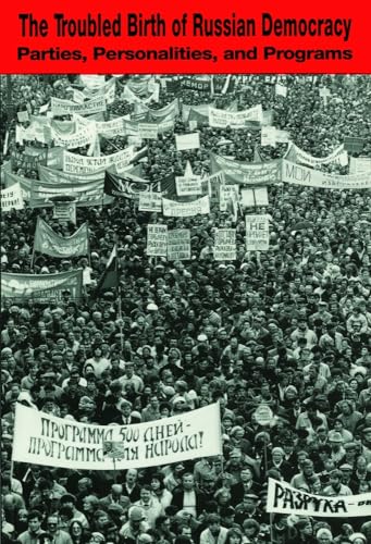 Stock image for The Troubled Birth of Russian Democracy: Parties, Personalities, and Programs (Hoover Institution Press Publication) (Volume 415) for sale by SecondSale