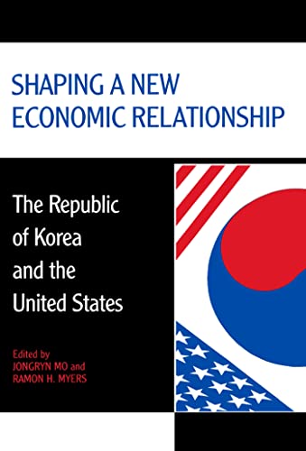 Beispielbild fr Shaping a New Economic Relationship: The Republic of Korea and the United States zum Verkauf von Revaluation Books
