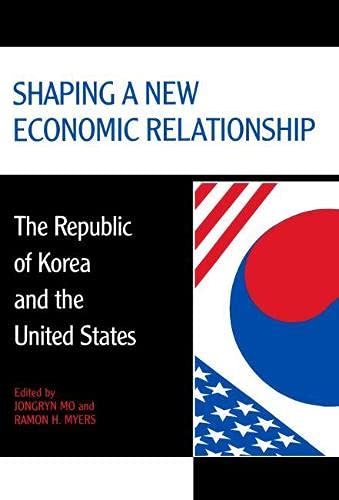 Stock image for Shaping a New Economic Relationship: The Republic of Korea and the United States for sale by Revaluation Books