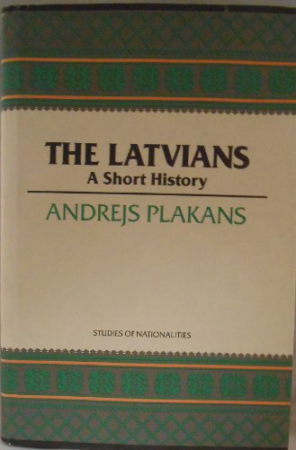 Stock image for The Latvians: A Short History (STUDIES OF NATIONALITIES) for sale by Wonder Book