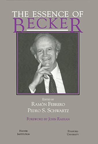 Beispielbild fr The Essence of Becker (Hoover Institution Press Publication) (Volume 426) zum Verkauf von Wonder Book