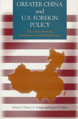 Imagen de archivo de Greater China and U.S. Foreign Policy. The Choice Between Confrontation and Mutual Respect a la venta por Bingo Used Books