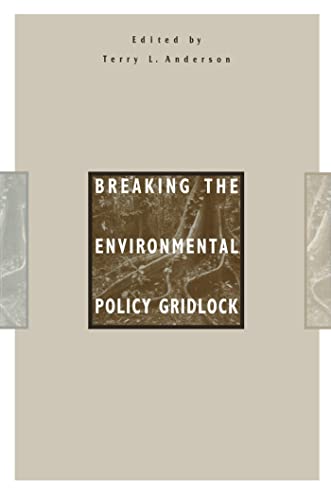 Imagen de archivo de Breaking the Environmental Policy Gridlock (Hoover Institution Press Publication) a la venta por Wonder Book