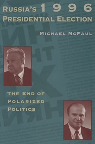 Stock image for Russia's 1996 Presidential Election : The End of Polarized Politics for sale by Better World Books