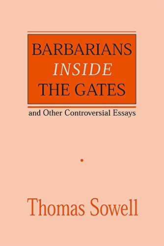 Stock image for Barbarians inside the Gates and Other Controversial Essays (Hoover Institution Press Publication) for sale by Goodwill