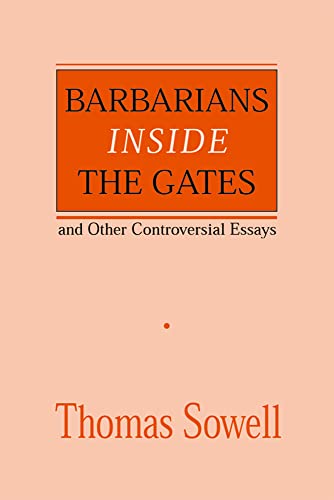 

Barbarians inside the Gates and Other Controversial Essays (Hoover Institution Press Publication)