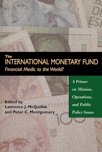 Stock image for The International Monetary Fund--Financial Medic to the World? : A Primer on Mission, Operations and Public Policy (Publication Ser., No. 456) for sale by Bingo Used Books
