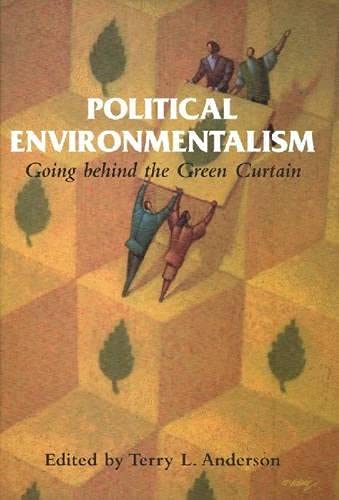 Imagen de archivo de Political Environmentalism : Going Behind the Green Curtain a la venta por Better World Books: West