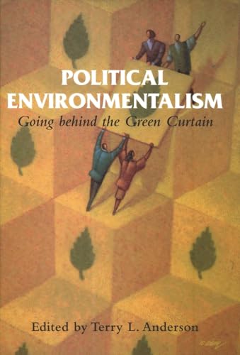 Stock image for Political Environmentalism : Going Behind the Green Curtain for sale by Better World Books: West