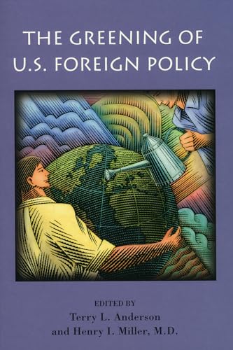 Stock image for The Greening of U.S. Foreign Policy (Hoover Institution Press Publication) (Volume 478) for sale by Wonder Book