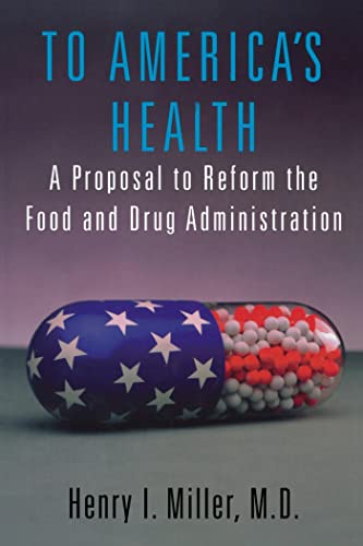 Beispielbild fr To America's Health: A Proposal to Reform the Food and Drug Administration zum Verkauf von ThriftBooks-Dallas