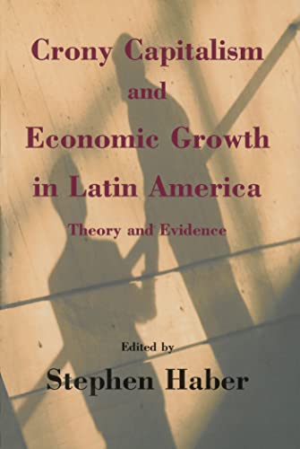 Stock image for Crony Capitalism and Economic Growth in Latin America: Theory and Evidence for sale by BooksRun