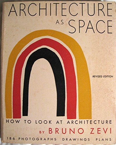 Stock image for Architecture As Space : How to Look at Architecture for sale by Better World Books