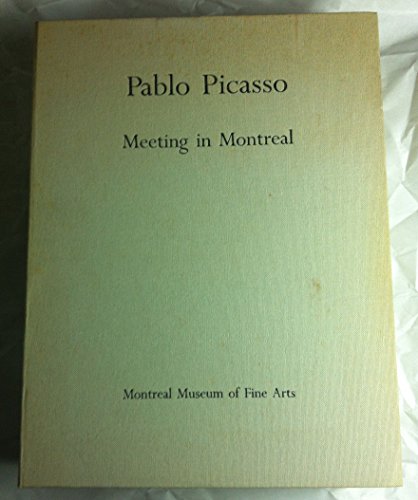 Imagen de archivo de Pablo Picasso: Meeting in Montreal a la venta por Vashon Island Books