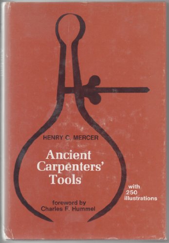 Stock image for ANCIENT CARPENTERS' TOOLS, TOGETHER WITH LUMBERMEN'S, JOINERS' AND CABINET MAKERS' TOOLS, IN USE IN THE EIGHTEENTH CENTURY. for sale by David Hallinan, Bookseller