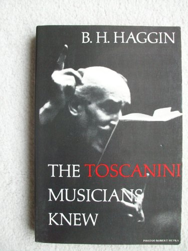 Toscanini Musicians Knew (9780818012044) by Haggin, Bernard H.