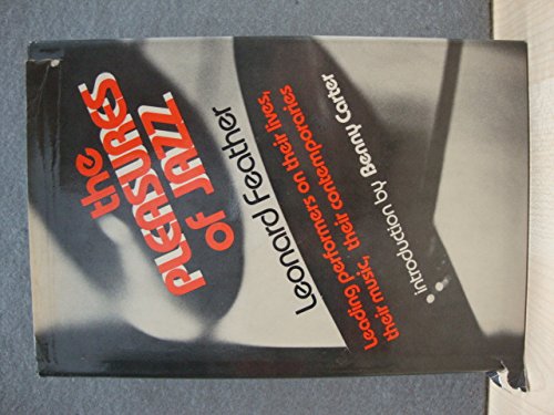 Beispielbild fr The Pleasures of Jazz: Leading Performers On Their Lives, Their Music, Their Contemporaries zum Verkauf von Better World Books