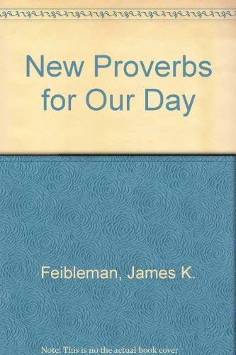 New Proverbs for Our Day (9780818013232) by Feibleman, James K.