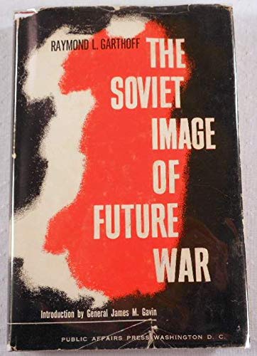 Stock image for THE SOVIET IMAGE OF FUTURE WAR for sale by Neil Shillington: Bookdealer/Booksearch