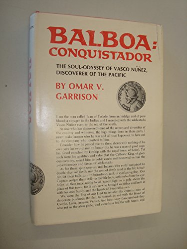 Imagen de archivo de Balboa : Conquistador : The Soul-Odyssey of Vasco Nunez, Discoverer of the Pacific a la venta por ThriftBooks-Atlanta