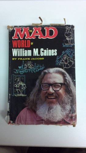 The Mad World of William M. Gaines (9780818400544) by Frank Jacobs