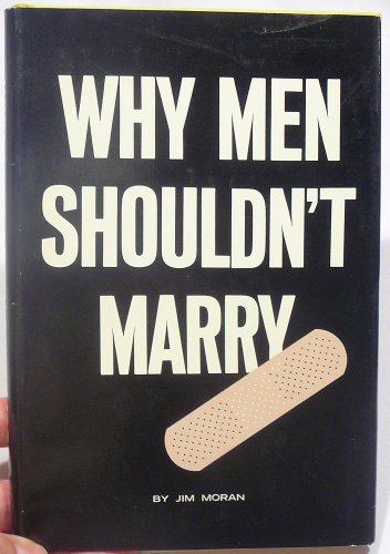 9780818400940: Why Men Shouldn't Marry.