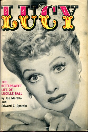 Beispielbild fr Lucy: the Bittersweet Life of Lucille Ball zum Verkauf von Gulf Coast Books