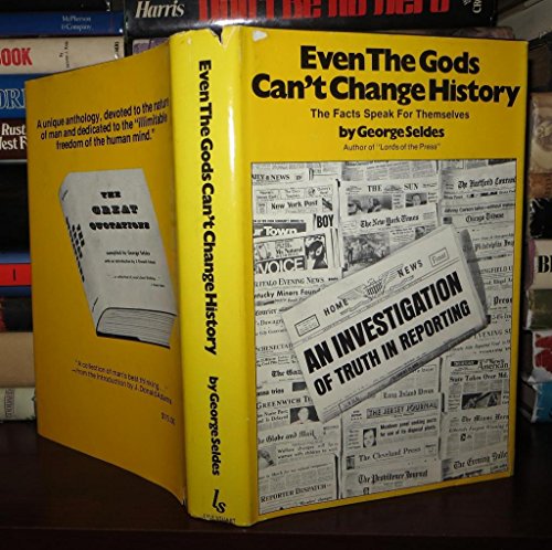 Imagen de archivo de Even the Gods Can't Change History: The Facts Speak for Themselves a la venta por ThriftBooks-Dallas